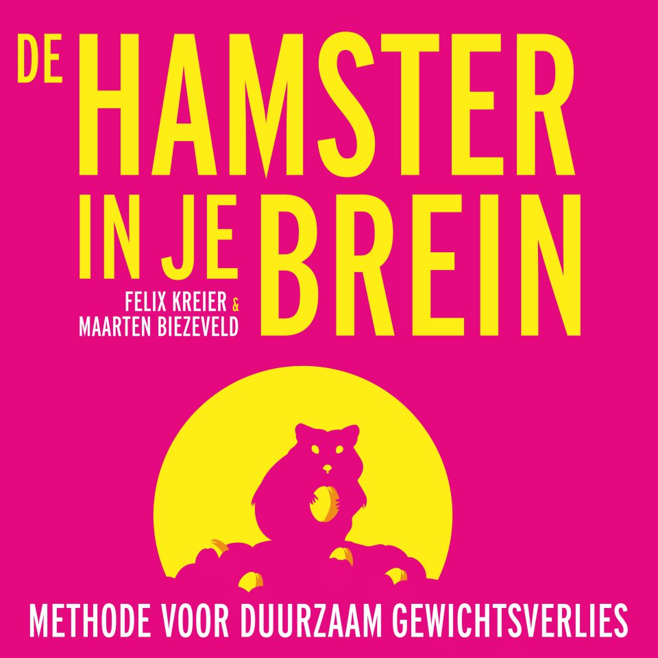 Omslagfoto van Methode voor duurzaam gewichtsverlies: De hamster in je brein.