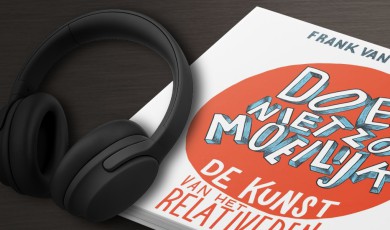 Doe niet zo moeilijk: de kunst van&nbsp;relativeren.&nbsp;